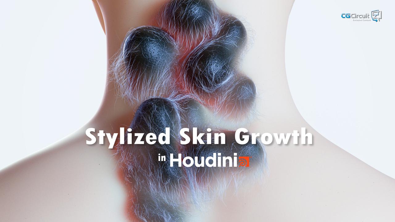 Stylized Skin Growth in Houdini[CGcircuit]